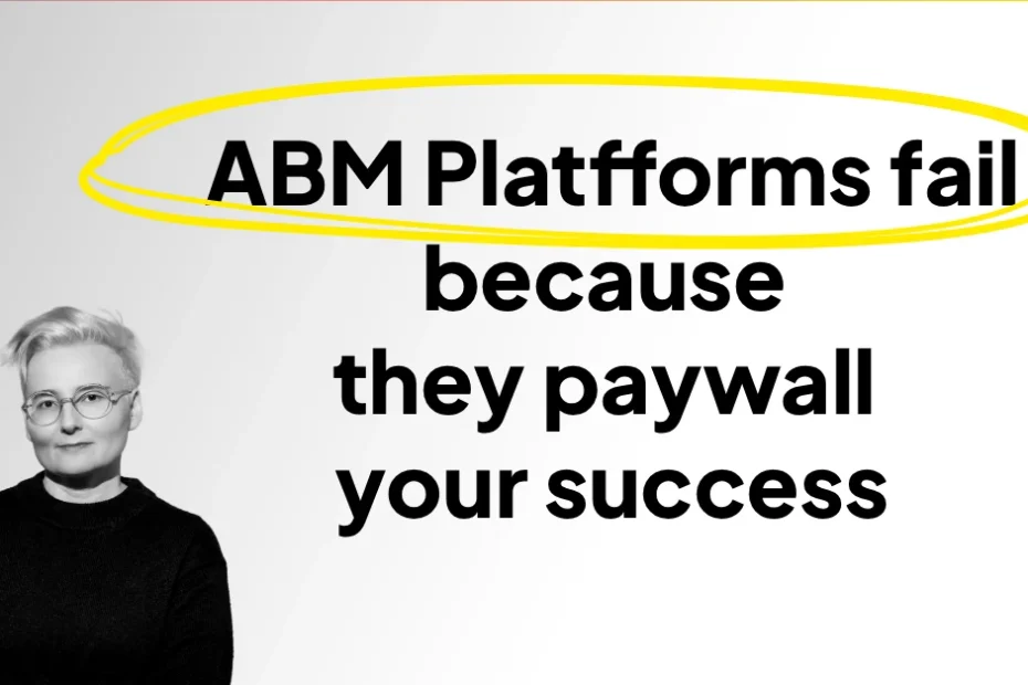 ABM platforms don't deliver the promised results because they paywall your success